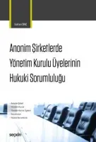 Anonim Şirketlerde Yönetim Kurulu Üyelerinin Hukuki Sorumluluğu