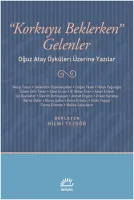 Korkuyu Beklerken Gelenler : Oğuz Atay Öyküleri Üzerine Yazılar
