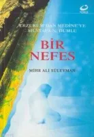 Bir Nefes / Erzurum´dan Medine´ye Mustafa N. Dumlu