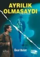 Ayrılık Olmasaydı