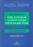 MEDENİ HUKUK TEMEL KAVRAMLAR KİŞİLER PRATİK ASLI MAKARACI