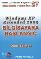 Zirvedeki Beyinler 27 Windows XP Reloaded 2005 Bilgisayara Başlangıç