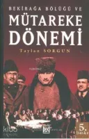 Bekirağa Bölüğü ve Mütareke Dönemi