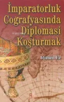İmparatorluk Coğrafyasında Diplomasi Koşturmak