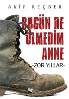 Bugün de Ölmedim Anne - Zor Yıllar -