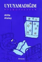 Uyuyamadığım : Düş Kovalayan