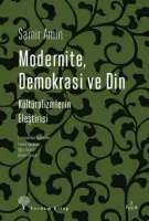 Modernite Demokrasi ve Din : Kültüralizmlerin Eleştirisi
