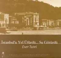 İstanbul'u Yel Üfürdü Su Götürdü