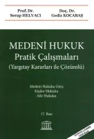 Medeni Hukuk Pratik Çalışmaları (Yargıtay Kararları ile Çözümlü) 17.Bası