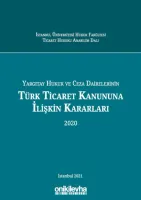 Yargıtay Hukuk ve Ceza Dairelerinin Türk Ticaret Kanununa İlişkin Kararları (2020)