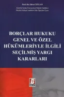 Borçlar Hukuku Genel ve Özel Hükümleriyle İlgili Seçilmiş Yargı Kararları