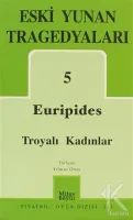 Eski Yunan Tragedyaları 5 Euripides Troyalı Kadınlar