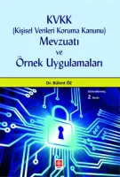 KVKK Kişisel Verileri Koruma Kanunu Mevzuatı ve Örnek Uygulamaları