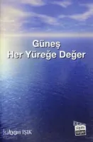 Güneş Her Yüreğe Değer