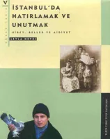 İstanbul'da Hatırlamak ve Unutmak