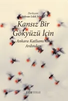Kansız Bir Gökyüzü İçin : Ankara Katliamı’nın Ardından