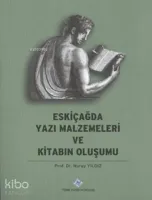 Eskiçağda Yazı Malzemeleri ve Kitabın Oluşumu