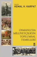 OSMANLI'DA MİLLİYETÇİLİĞİN TOPLUMSAL TEMELLERİ
