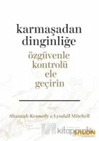 Karmaşadan Dinginliğe