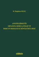 Anonim Şirketin Ortağına Borçlanması ve Borcun Sermayeye Dönüştürülmesi