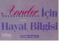 Anneler İçin Hayat Bilgisi