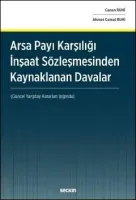 Arsa Payı Karşılığı İnşaat Sözleşmesinden Kaynaklanan Davalar