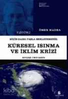 Niçin Daha Fazla Bekleyemeyiz: Küresel Isınma ve İklim Krizi
