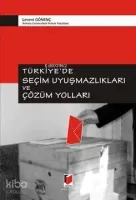 Türkiye'de Seçim Uyuşmazlıkları ve Çözüm Yolları