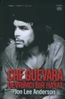 Che Guevara / Devrimci Bir Hayat (Che Guevara: A Revolutionary Life)