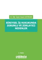 Bireysel İş Hukukunda Zorunlu ve Zorlayıcı Nedenler