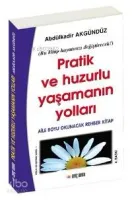 Pratik ve Huzurlu Yaşamanın Yolları