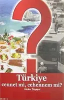 Türkiye Cennet mi, Cehennem mi'