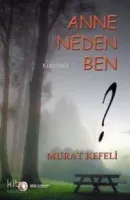 Anne, Neden Ben?