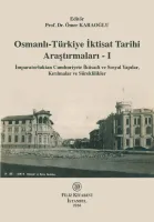 Osmanlı-Türkiye İktisat Tarihi Araştırmaları - I