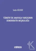 Türkiye'de Anayasa Yargısının Demokratik Meşruluğu