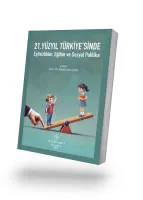 21.Yüzyıl Türkiye'sinde Eşitsizlikler, Eğitim ve Sosyal Politika