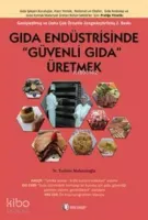 Gıda Endüstrisinde Güvenli Gıda Üretmek