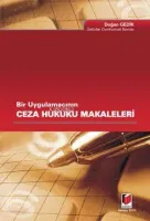 Bir Uygulamacının Ceza Hukuku Makaleleri