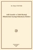Adlî Genetik Ve Tıbbî Biyoloji Bilimlerinin Soybağı Hukukuna Etkileri
