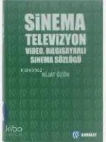 Sinema Televizyon Video Bilgisayarlı Sinema Sözlüğü