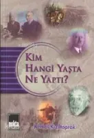 Kim Hangi Yaşta Ne Yaptı?
