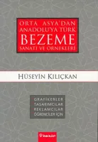 Orta Asya'dan Anadolu'ya Türk Bezeme Sanatı ve Örnekleri