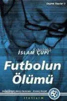 Futbolun Ölümü -seçme Yazılar 1