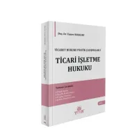 Ticaret Hukuku Pratik Çalışmaları I - Ticari İşletme Hukuku