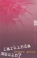 Farkında mısın ?