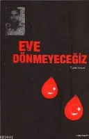 Eve Dönmeyeceğiz