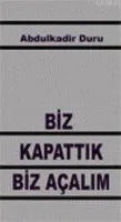 Biz Kapattık Biz Açalım
