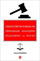 Yükseköğretim Kurumları Yıpranmasın Anlayışının Uygulaması ve Davası / Hamdi Korkmaz