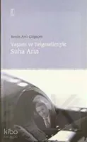 Yaşamı ve Belgeselleriyle Suha Arın