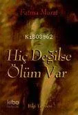 Hiç Değilse Ölüm Var